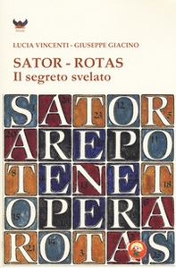 Sator-Rotas. Il segreto svelato - Librerie.coop