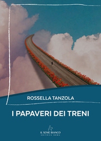 I papaveri dei treni - Librerie.coop