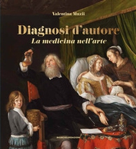 Diagnosi d'autore. La medicina nell'arte - Librerie.coop