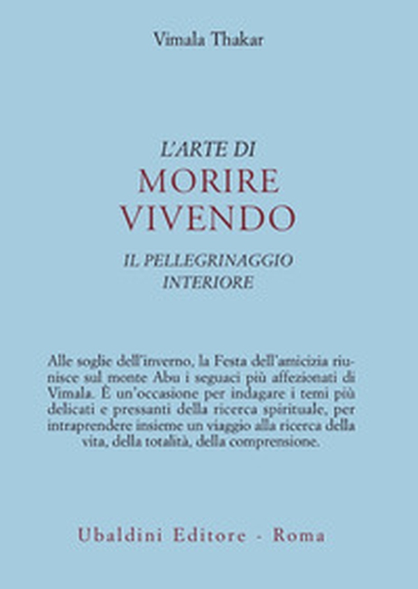 L'arte di morire vivendo. Il pellegrinaggio interiore - Librerie.coop L'arte di morire vivendo. Il pellegrinaggio interiore - Librerie.coop