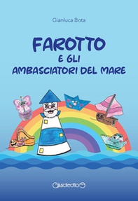 Farotto e gli ambasciatori del mare - Librerie.coop