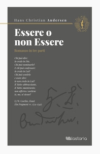 Essere o non essere. Romanzo in tre parti - Librerie.coop