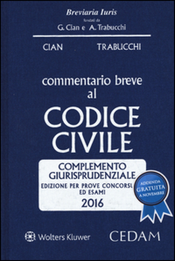 Commentario breve al codice civile. Complemento giurisprudenziale. Per prove concorsuali ed esami 2016 - Librerie.coop Commentario breve al codice civile. Complemento giurisprudenziale. Per prove concorsuali ed esami 2016 - Librerie.coop
