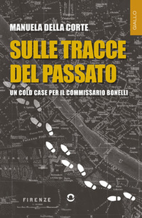 Sulle tracce del passato. Un cold case per il commissario Bonelli - Librerie.coop Sulle tracce del passato. Un cold case per il commissario Bonelli - Librerie.coop