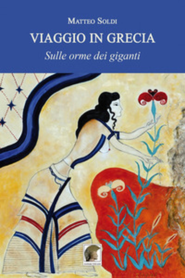 Viaggio in Grecia. Sulle orme dei giganti - Librerie.coop Viaggio in Grecia. Sulle orme dei giganti - Librerie.coop