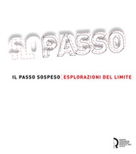 Il passo sospeso. Esplorazioni del limite. Ediz. italiana e inglese - Librerie.coop