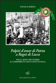 Palpiti d'amor di patria a Bagni di Lucca negli anni che videro il compimento dell'unità d'Italia - Librerie.coop