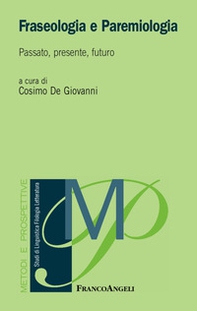 Fraseologia e paremiologia. Passato, presente, futuro - Librerie.coop