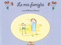 La mia famiglia - Librerie.coop La mia famiglia - Librerie.coop