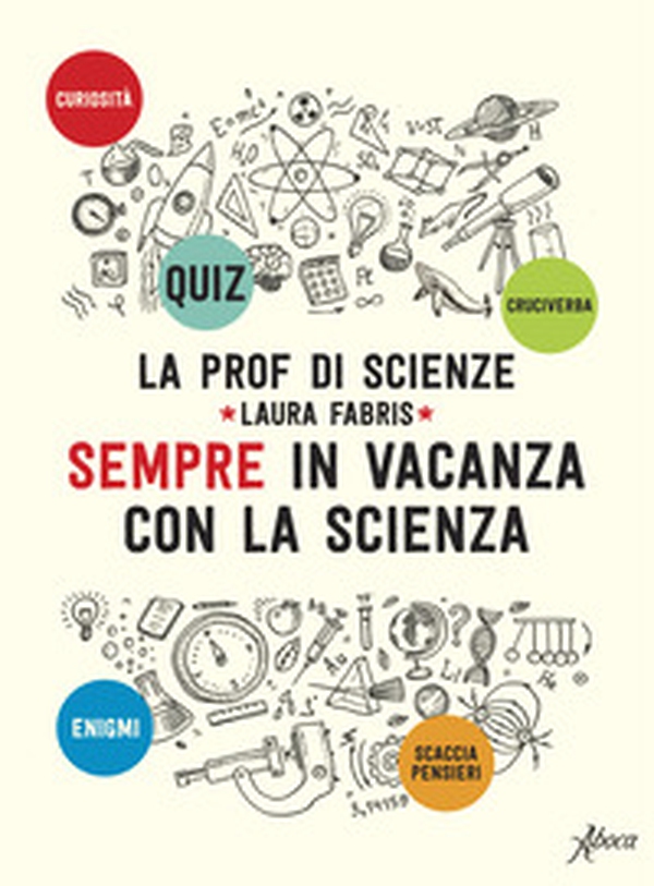 Sempre in vacanza con la scienza - Librerie.coop Sempre in vacanza con la scienza - Librerie.coop