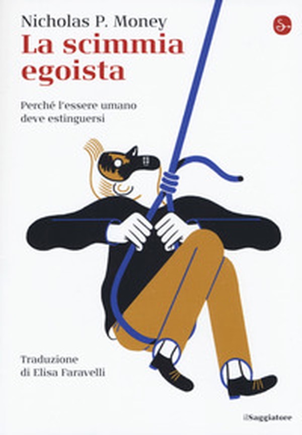 La scimmia egoista. Perché l'essere umano deve estinguersi - Librerie.coop La scimmia egoista. Perché l'essere umano deve estinguersi - Librerie.coop