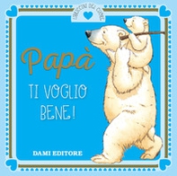 Papà ti voglio bene! - Librerie.coop