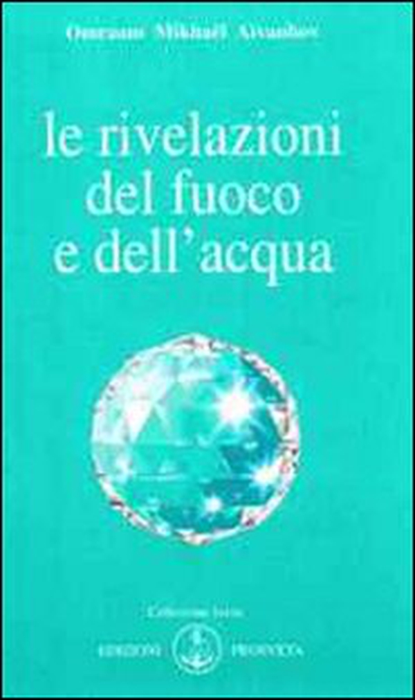 Le rivelazioni del fuoco e dell'acqua - Librerie.coop