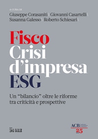 Fisco crisi d'impresa ESG. Un «bilancio» oltre le riforme tra criticità e prospettive - Librerie.coop