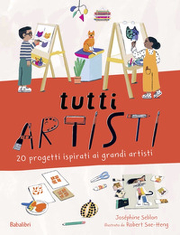 Tutti artisti. 20 progetti ispirati ai grandi artisti - Librerie.coop Tutti artisti. 20 progetti ispirati ai grandi artisti - Librerie.coop