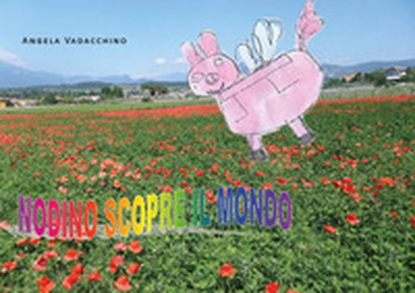 Nodino scopre il mondo - Librerie.coop Nodino scopre il mondo - Librerie.coop