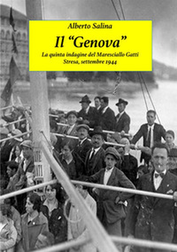 Il «Genova». La quinta indagine del Maresciallo Gatti. Stresa, Settembre 1944 - Librerie.coop Il «Genova». La quinta indagine del Maresciallo Gatti. Stresa, Settembre 1944 - Librerie.coop