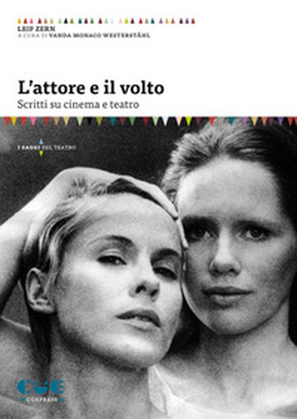 L'attore e il volto. Scritti su cinema e teatro - Librerie.coop L'attore e il volto. Scritti su cinema e teatro - Librerie.coop