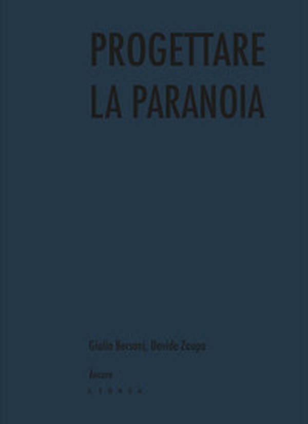 Progettare la paranoia - Librerie.coop Progettare la paranoia - Librerie.coop