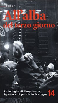 All'alba del terzo giorno. Le indagini di Mary Lester, ispettore di polizia in Bretagna - Vol. 14 - Librerie.coop All'alba del terzo giorno. Le indagini di Mary Lester, ispettore di polizia in Bretagna - Vol. 14 - Librerie.coop