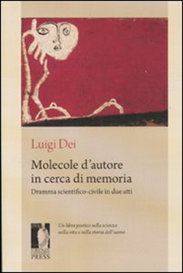 Molecole d'autore in cerca di memoria. Dramma scientifico-civile in due atti - Librerie.coop Molecole d'autore in cerca di memoria. Dramma scientifico-civile in due atti - Librerie.coop
