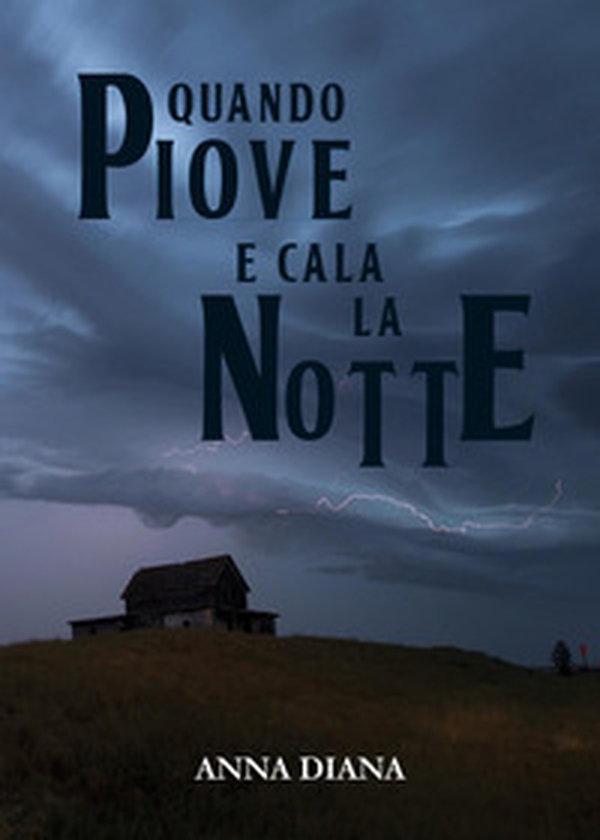 Quando piove e cala la notte - Librerie.coop Quando piove e cala la notte - Librerie.coop
