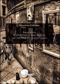 Breve storia economica della Sicilia dal Medioevo ai nostri giorni - Librerie.coop