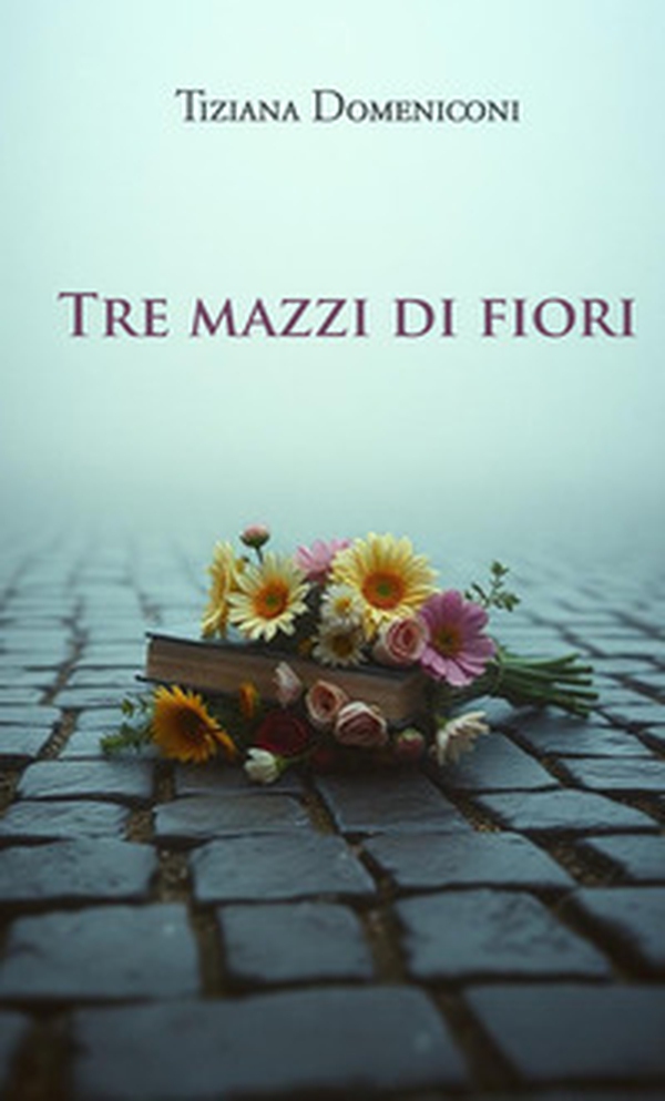 Tre mazzi di fiori - Librerie.coop