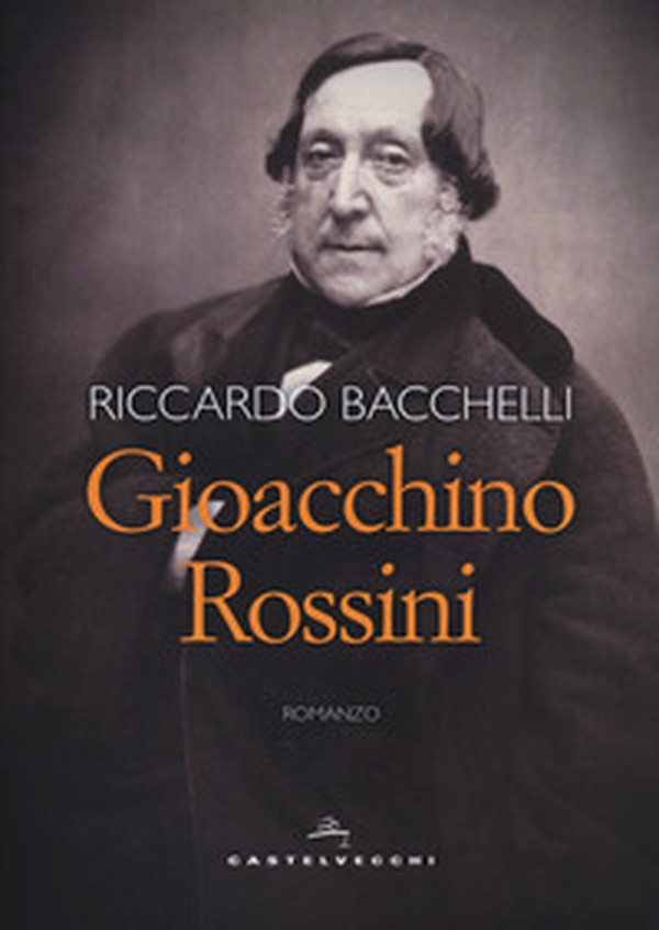 Gioacchino Rossini - Librerie.coop Gioacchino Rossini - Librerie.coop