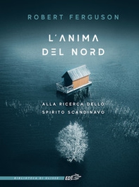 L'anima del Nord. Alla ricerca dello spirito scandinavo - Librerie.coop L'anima del Nord. Alla ricerca dello spirito scandinavo - Librerie.coop
