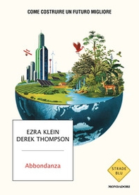 Abbondanza. Come costruire un futuro migliore - Librerie.coop