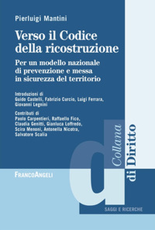 Verso il Codice dalla ricostruzione. Per un modello nazionale di prevenzione e messa in sicurezza del territorio - Librerie.coop Verso il Codice dalla ricostruzione. Per un modello nazionale di prevenzione e messa in sicurezza del territorio - Librerie.coop