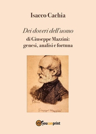Dei doveri dell'uomo di Giuseppe Mazzini: genesi, analisi e fortuna - Librerie.coop