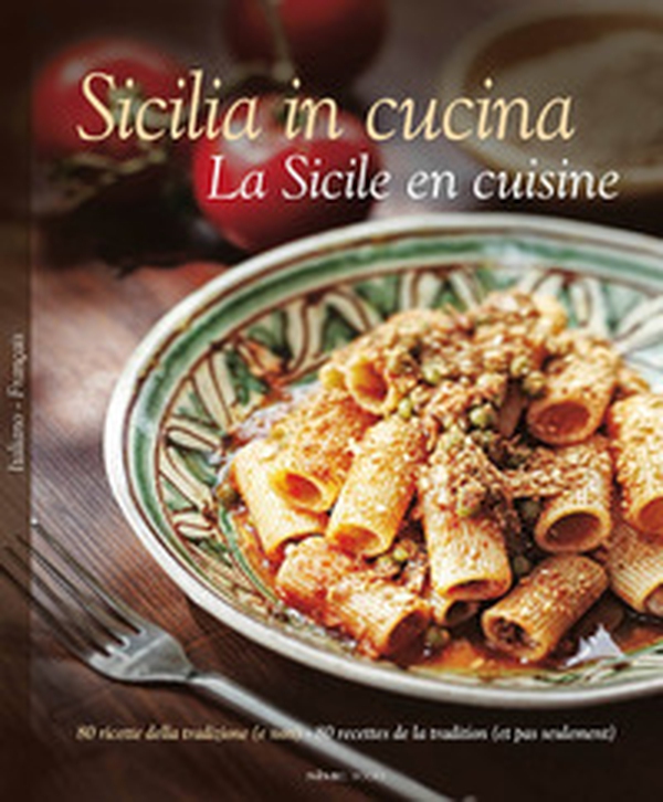 Sicilia in cucina-La Sicile en cuisine - Librerie.coop Sicilia in cucina-La Sicile en cuisine - Librerie.coop
