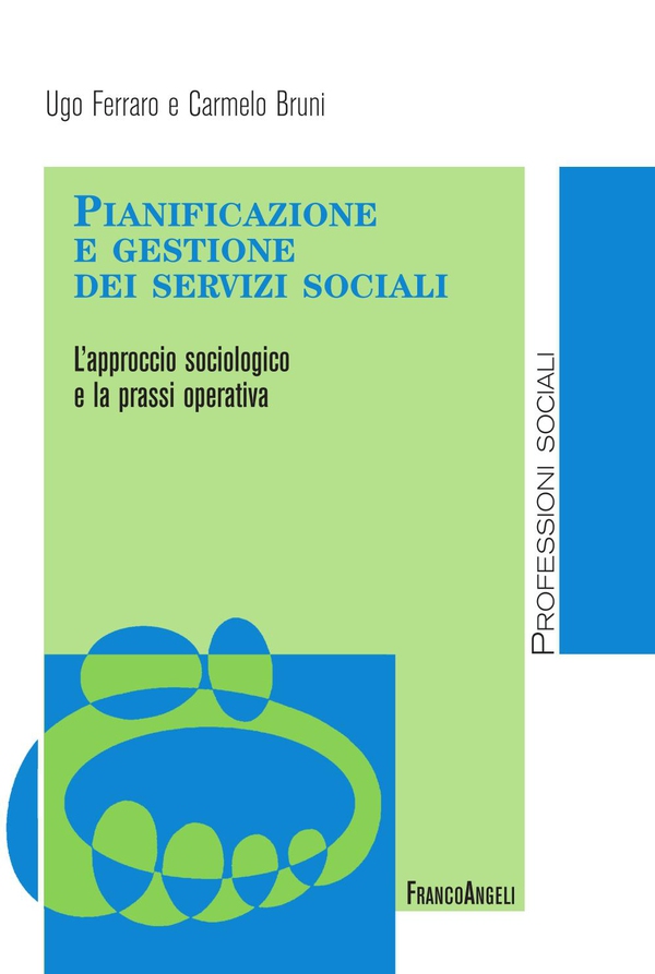 Pianificazione e gestione dei servizi sociali. L’approccio sociologico e la prassi operativa - Librerie.coop Pianificazione e gestione dei servizi sociali. L’approccio sociologico e la prassi operativa - Librerie.coop