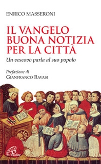Il Vangelo buona notizia per la città. Un vescovo parla al suo popolo - Librerie.coop Il Vangelo buona notizia per la città. Un vescovo parla al suo popolo - Librerie.coop