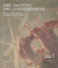Nel salotto del collezionista. Arte e mecenatismo tra Otto e Novecento. Catalogo della mostra (Varese, ottobre 2020-gennaio 2021) - Librerie.coop
