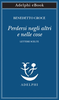 Perdersi negli altri e nelle cose - Librerie.coop