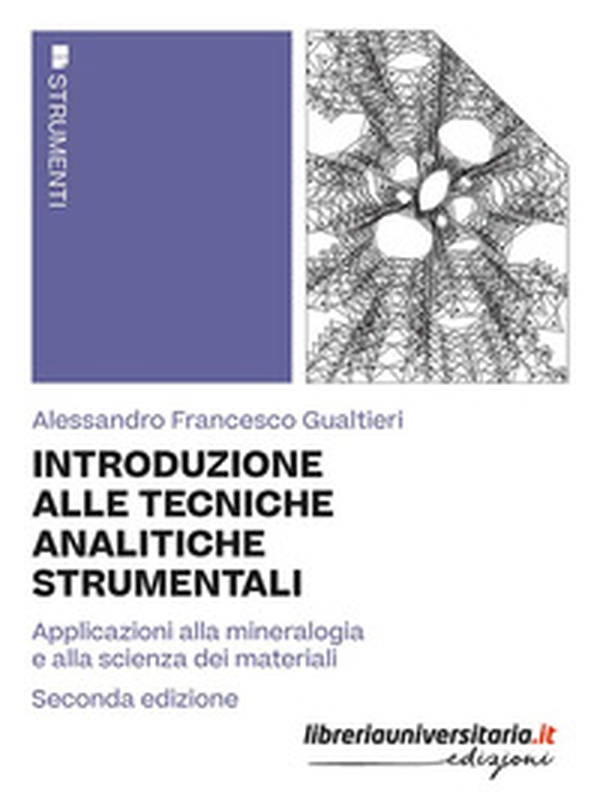 Introduzione alle tecniche analitiche strumentali. Applicazioni alla mineralogia e alla scienza dei materiali - Librerie.coop Introduzione alle tecniche analitiche strumentali. Applicazioni alla mineralogia e alla scienza dei materiali - Librerie.coop