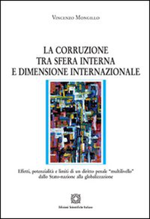 La corruzione tra sfera interna e dimensione internazionale - Librerie.coop La corruzione tra sfera interna e dimensione internazionale - Librerie.coop