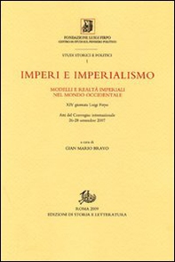 Imperi e imperialismo. Modelli e realtà imperiali nel mondo occidentale. Atti del Convegno internazionale della 24° Giornata Luigi Firpo (26-28 settembre 2007) - Librerie.coop