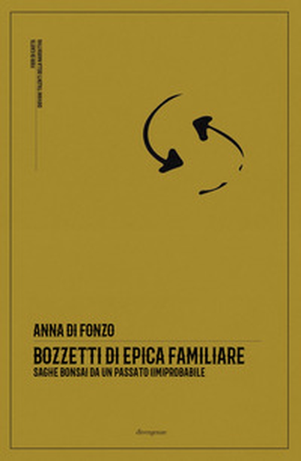 Bozzetti di epica familiare. Saghe bonsai da un passato (im)probabile - Librerie.coop