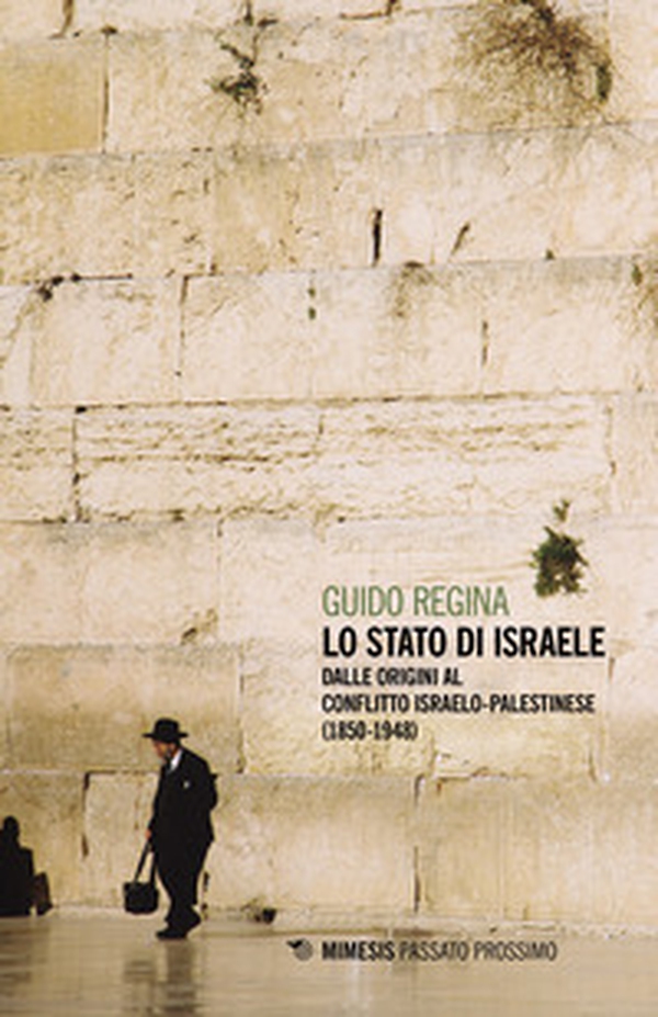 Lo Stato di Israele. Dalle origini al conflitto israelo-palestinese (1850-1948) - Librerie.coop Lo Stato di Israele. Dalle origini al conflitto israelo-palestinese (1850-1948) - Librerie.coop