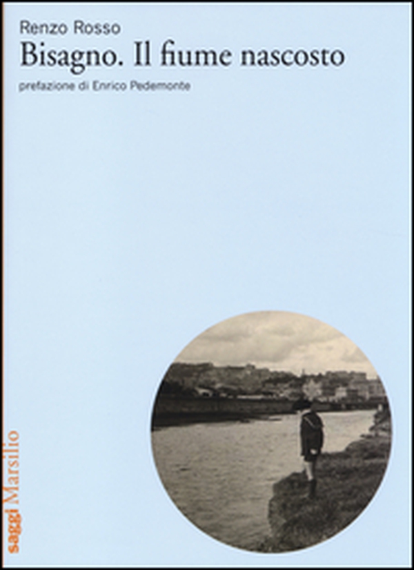 Bisagno. Il fiume nascosto - Librerie.coop Bisagno. Il fiume nascosto - Librerie.coop