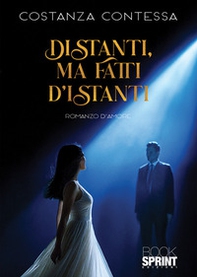 Distanti, ma fatti d'istanti - Librerie.coop