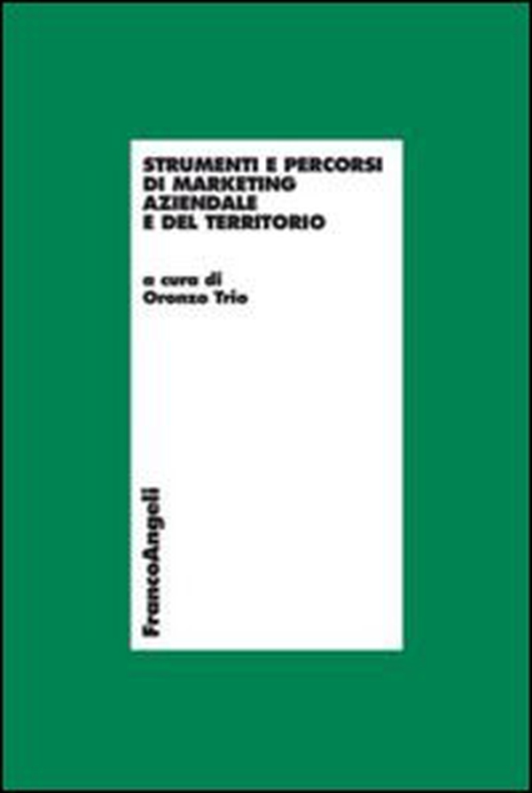 Strumenti e percorsi di marketing aziendale e del territorio - Librerie.coop Strumenti e percorsi di marketing aziendale e del territorio - Librerie.coop