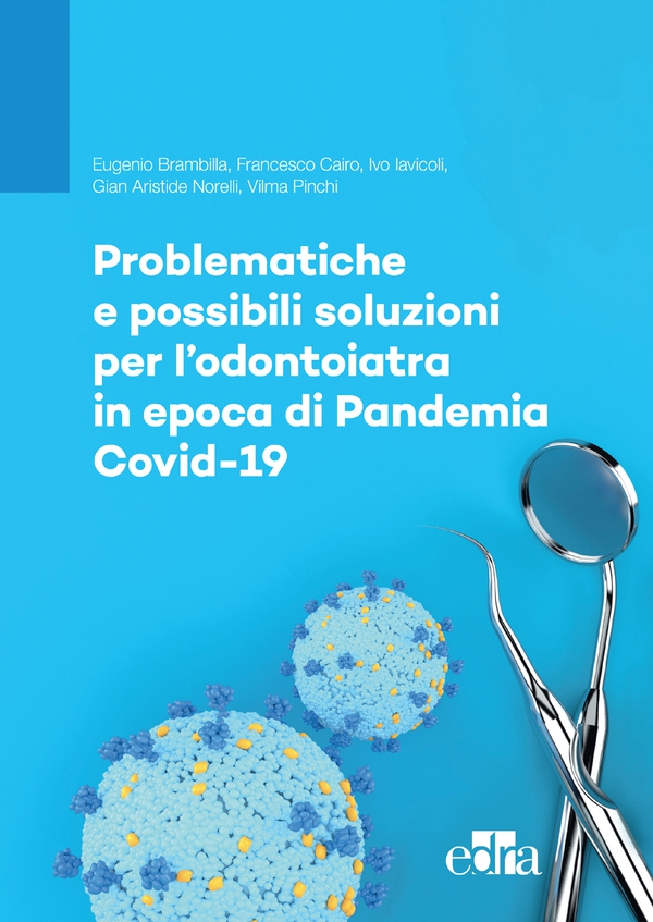 Problematiche e possibili soluzioni per l’odontoiatra in epoca di Pandemia Covid-19 - Librerie.coop Problematiche e possibili soluzioni per l’odontoiatra in epoca di Pandemia Covid-19 - Librerie.coop