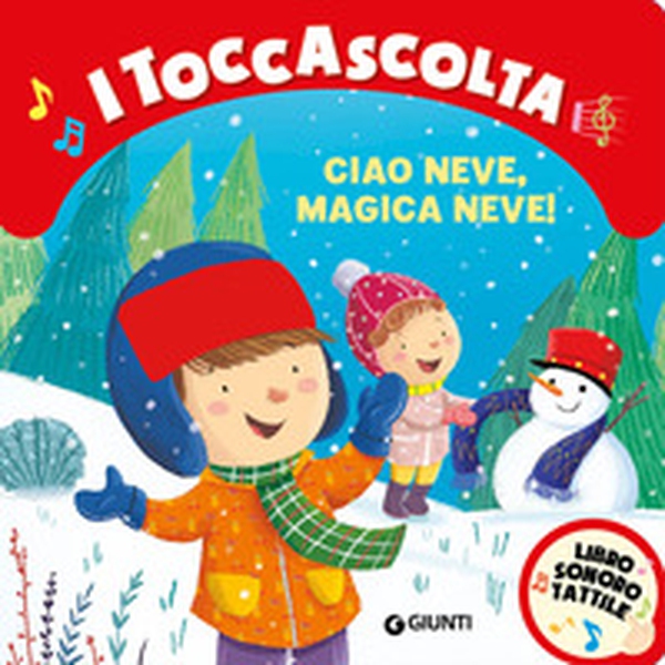 Ciao neve, magica neve! I toccascolta - Librerie.coop Ciao neve, magica neve! I toccascolta - Librerie.coop