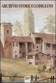 Archivio storico lodigiano. Rivista fondata nel 1881 - Librerie.coop
