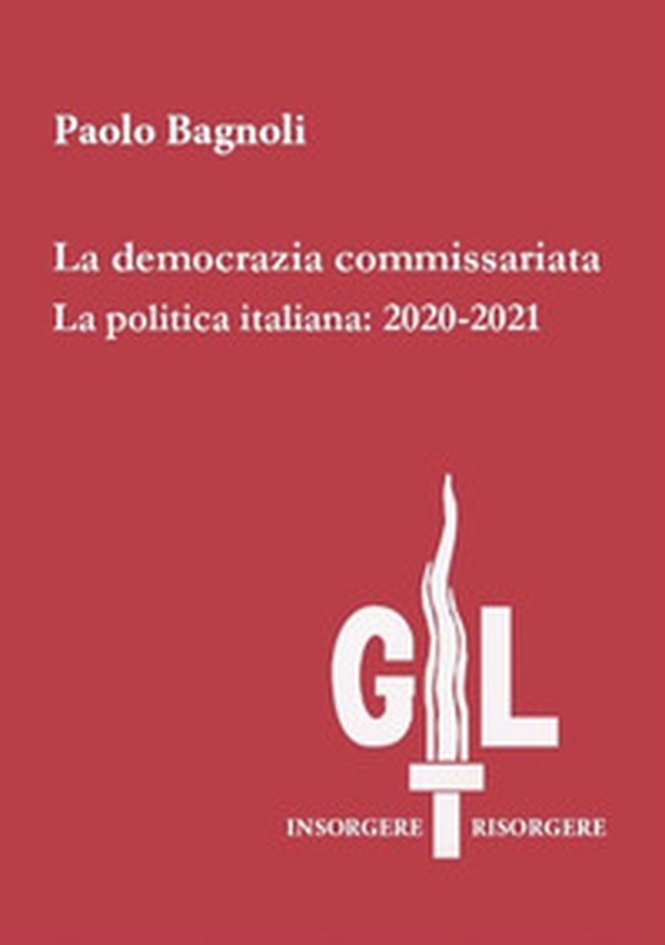 La democrazia commissariata. La politica italiana: 2020-2021 - Librerie.coop La democrazia commissariata. La politica italiana: 2020-2021 - Librerie.coop